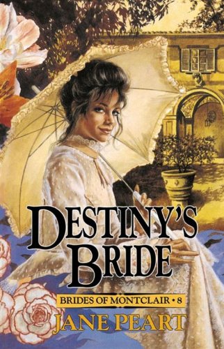 Destiny's Bride (Brides of Montclair) by Jane Peart