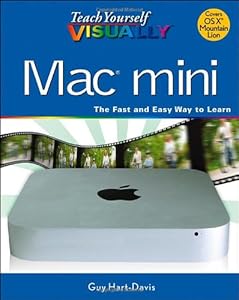 Teach Yourself VISUALLY Mac Mini (Teach Yourself VISUALLY (Tech))