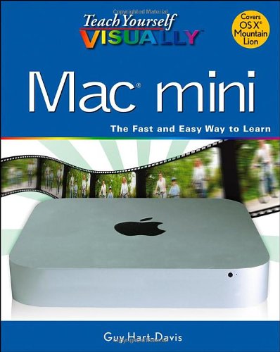 Teach Yourself VISUALLY Mac Mini (Teach Yourself VISUALLY (Tech)) by Guy Hart-Davis