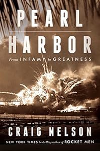 Pearl Harbor: From Infamy to Greatness