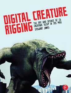 Digital Creature Rigging: The Art and Science of CG Creature Setup in 3ds Max