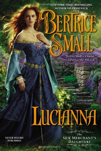 Lucianna: The Silk Merchant's Daughters by Bertrice Small