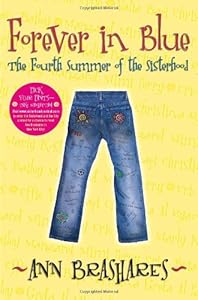 Forever in Blue: The Fourth Summer of the Sisterhood (Sisterhood of Traveling Pants, Book 4)
