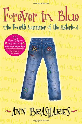 Forever in Blue: The Fourth Summer of the Sisterhood (Sisterhood of Traveling Pants, Book 4) by Ann Brashares