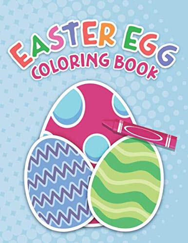 Easter Egg Coloring Book: Easter books for toddlers, preschool, & kids 8.5" X 11" size 66 pages of coloring fun. by Holiday Coloring Publishers