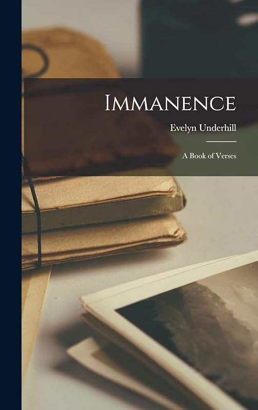 Immanence: A Book of Verses by Evelyn Underhill