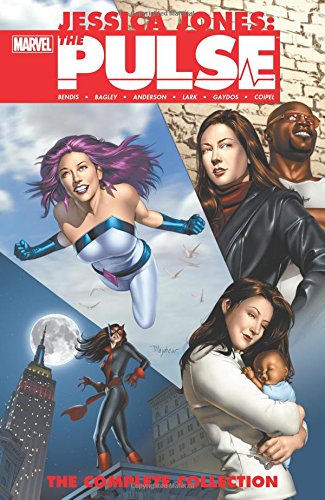 Jessica Jones - The Pulse: The Complete Collection by Brian Michael Bendis