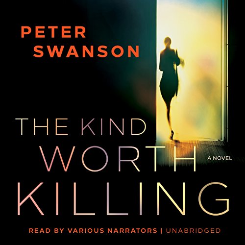 The Kind Worth Killing: Library Edition by Peter Swanson