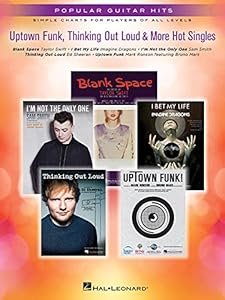 Uptown Funk, Thinking Out Loud &amp; More Hot Singles: Popular Guitar Hits Simple Charts for Players of All Levels by Hal Leonard Corp.