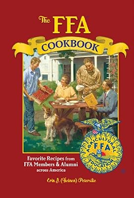 The FFA Cookbook: Favorite Recipes from FFA Members and Alumni Across America