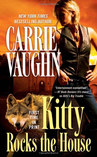 Kitty Rocks the House by Carrie Vaughn