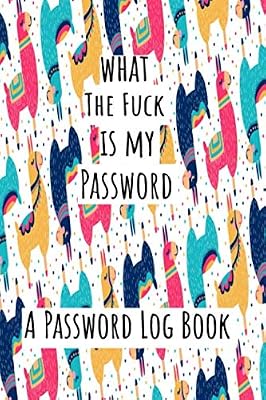 what the fuck is my password: Internet Password Logbook, Organizer, Tracker, Funny llamas design 6x9in gift exchange idea