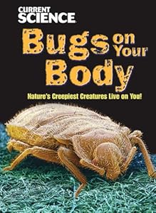 Bugs on Your Body: Nature's Creepiest Creatures Live on You!