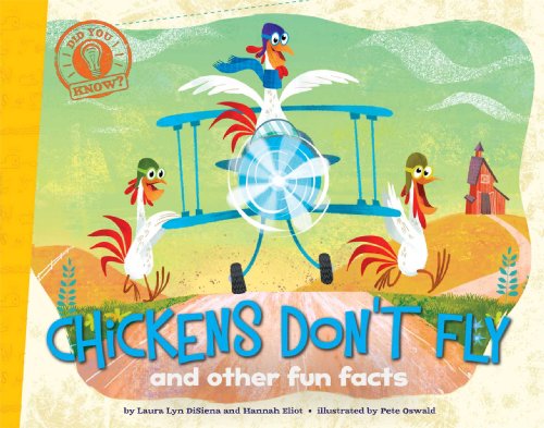 Chickens Don't Fly: and other fun facts by Laura Lyn DiSiena