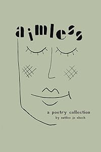 Aimless: A Poetry Collection by Natilee Jo Shock