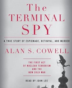 The Terminal Spy: A True Story of Espionage, Betrayal and Murder