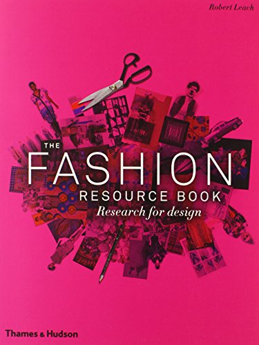 The Fashion Resource Book: Research for Design by Robert Leach