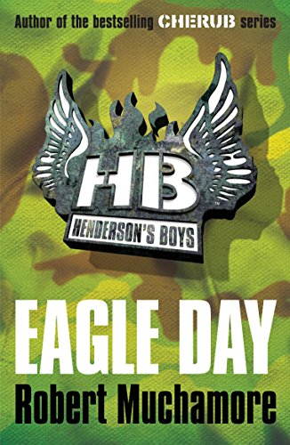 Eagle Day (Henderson's Boys) by Robert Muchamore