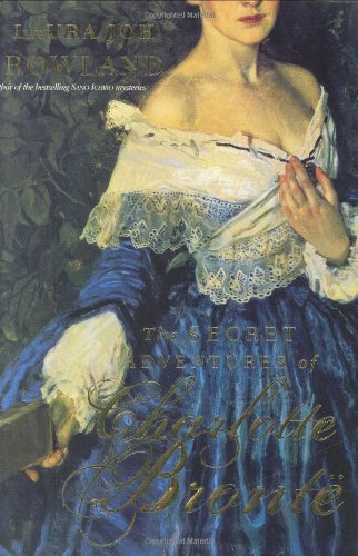 The Secret Adventures of Charlotte Bronte by Laura Joh Rowland