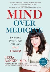 Mind Over Medicine: Scientific Proof That You Can Heal Yourself