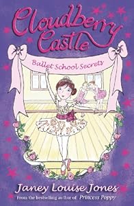 Cloudberry Castle: Ballet School Secrets by Janey Louise Jones