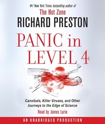 Panic in Level 4: Cannibals, Killer Viruses, and Other Journeys to the Edge of Science