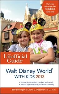 The Unofficial Guide to Walt Disney World with Kids 2013 (Unofficial Guides)