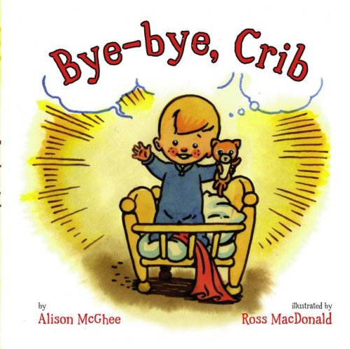 Bye-bye, Crib by Alison McGhee