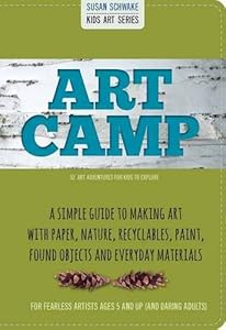 Art Camp: 52 Art Projects for Kids to Explore