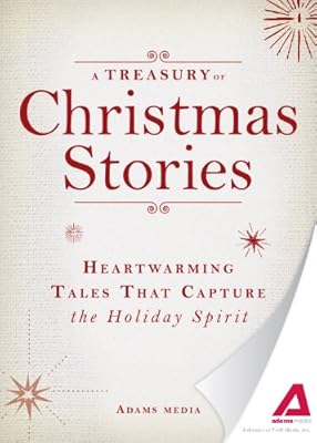A Treasury of Christmas Stories: Heartwarming Tales That Capture the Holiday Spirit