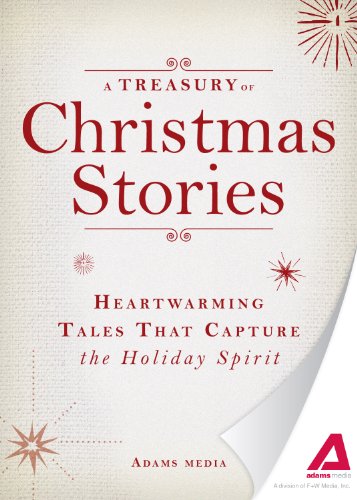 A Treasury of Christmas Stories: Heartwarming Tales That Capture the Holiday Spirit by Editors of Adams Media