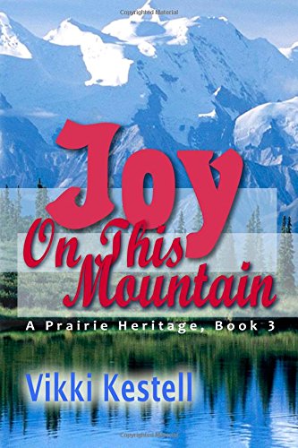 Joy on This Mountain by Vikki Kestell
