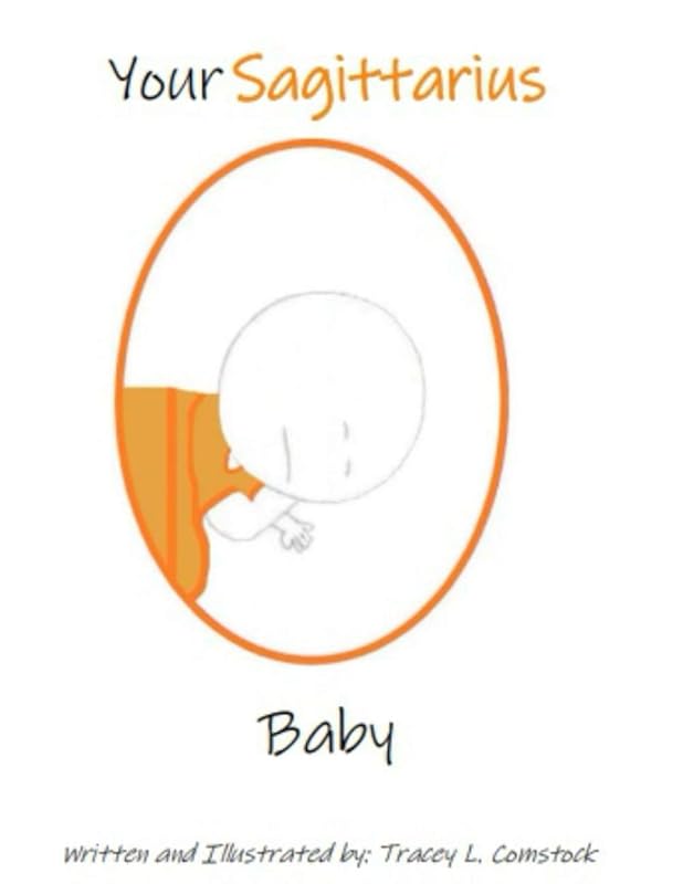 Your Sagittarius Baby (Baby Birth Sign Series) by Tracey L. Comstock
