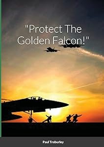 "Protect The Golden Falcon!" by Bart Blaze