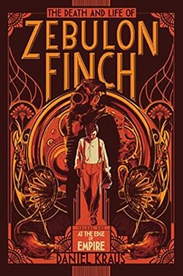 The Death and Life of Zebulon Finch, Volume One: At the Edge of Empire