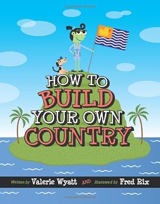 How to Build Your Own Country