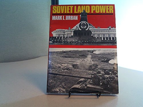Soviet Land Power by Mark Urban