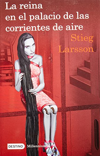 La reina en el palacio de las corrientes de aire: The Girl Who Kicked the Hornet's Nest by Stieg Larsson