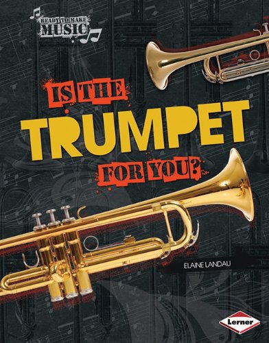 Is the Trumpet for You? by Elaine Landau