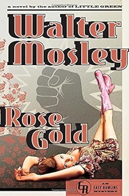 Rose Gold: An Easy Rawlins Mystery