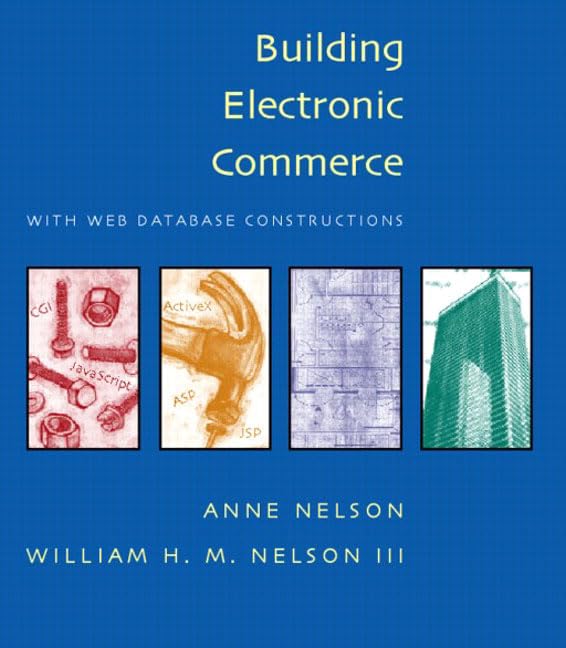 Building Electronic Commerce with Web Database Constructions (With CD-ROM) by Anne Nelson