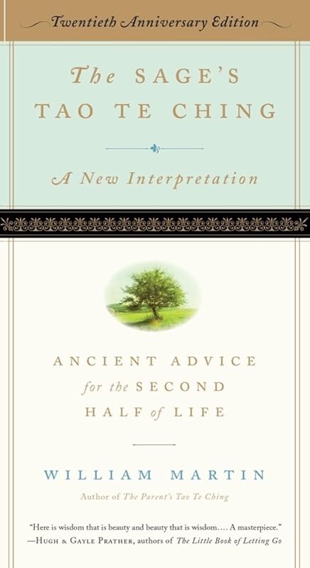The Sage's Tao Te Ching, 20th Anniversary Edition: Ancient Advice for the Second Half of Life by William Martin