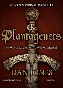 The Plantagenets: The Warrior Kings and Queens Who Made England