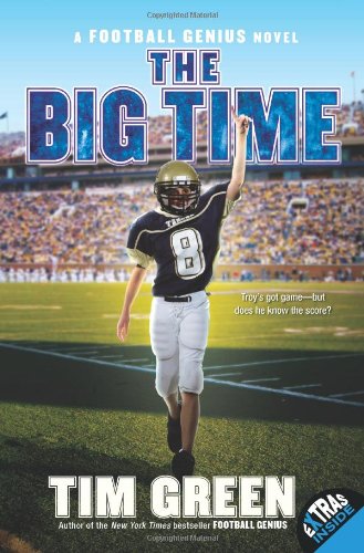 The Big Time: A Football Genius Novel by Tim Green