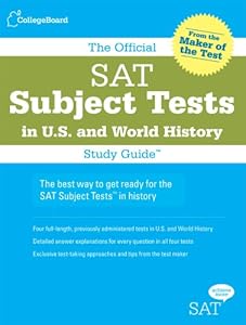 The Official SAT Subject Tests in U.S. & World History Study Guide (Official Sat Subject Tests in U.S. History and World History)