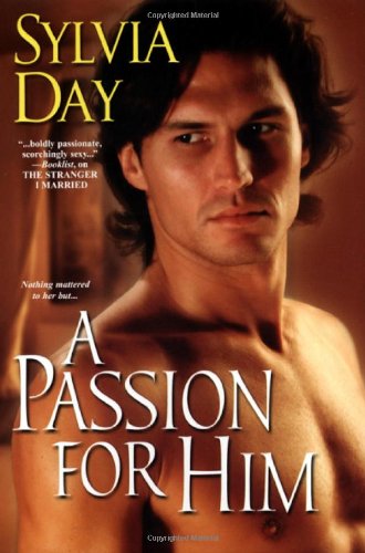 A Passion for Him (Georgian, Book 3) by Sylvia Day