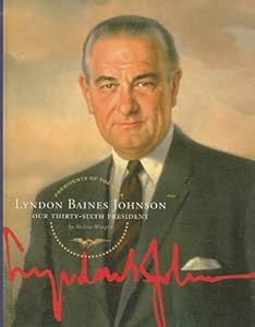Lyndon Baines Johnson: Our Thirty-Sixth President