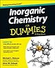 Inorganic Chemistry For Dummies