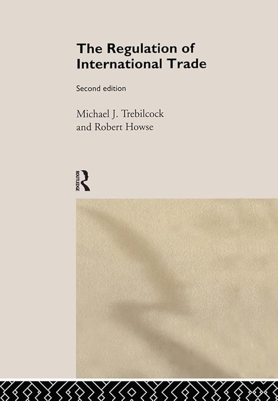 The Regulation of International Trade by Robert Howse