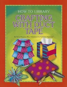 Crafting With Duct Tape
